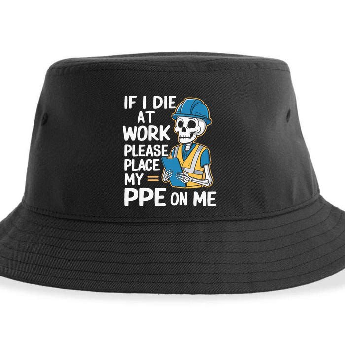 If I Die At Work Please Place My Ppe On Me Sustainable Bucket Hat