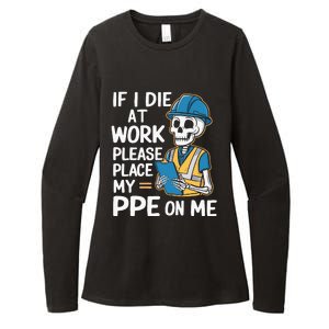 If I Die At Work Please Place My Ppe On Me Womens CVC Long Sleeve Shirt