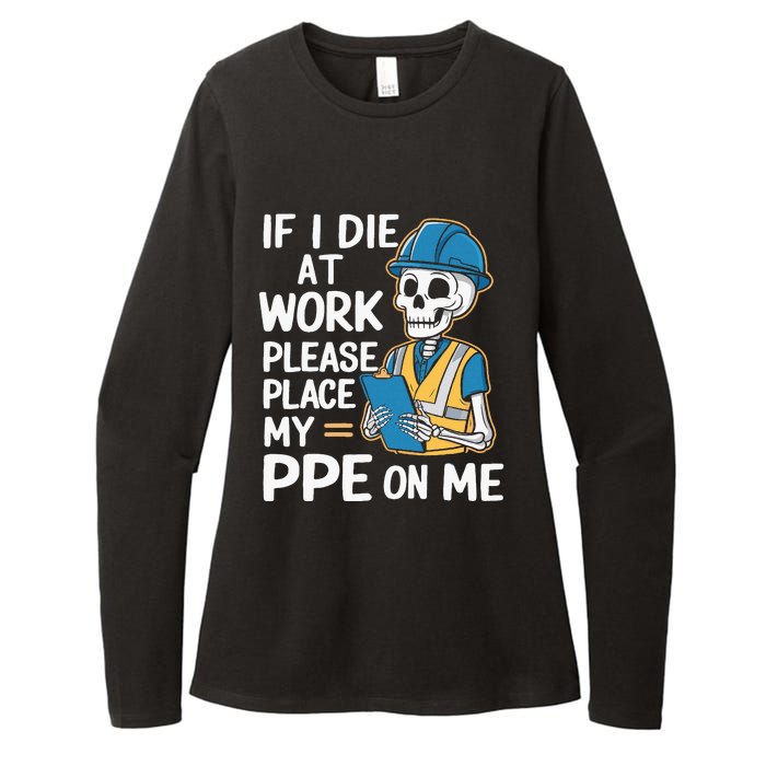 If I Die At Work Please Place My Ppe On Me Womens CVC Long Sleeve Shirt