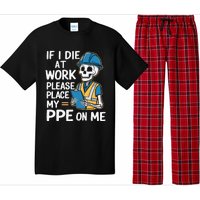 If I Die At Work Please Place My Ppe On Me Pajama Set