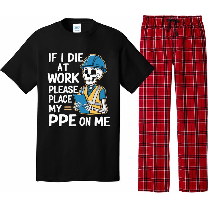 If I Die At Work Please Place My Ppe On Me Pajama Set