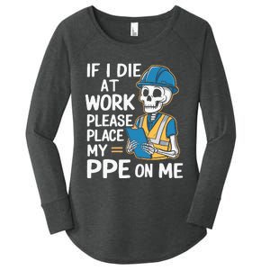 If I Die At Work Please Place My Ppe On Me Women's Perfect Tri Tunic Long Sleeve Shirt