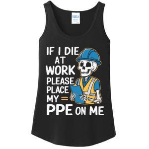 If I Die At Work Please Place My Ppe On Me Ladies Essential Tank