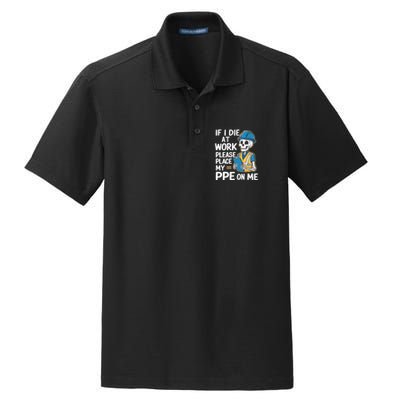 If I Die At Work Please Place My Ppe On Me Dry Zone Grid Polo