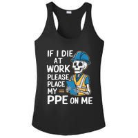 If I Die At Work Please Place My Ppe On Me Ladies PosiCharge Competitor Racerback Tank