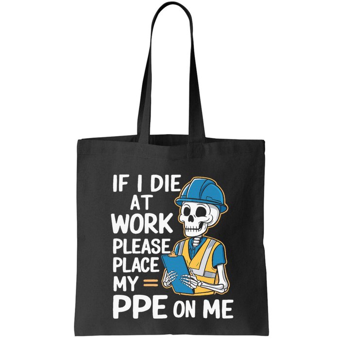 If I Die At Work Please Place My Ppe On Me Bag