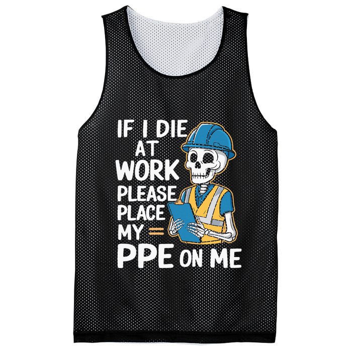 If I Die At Work Please Place My Ppe On Me Mesh Reversible Basketball Jersey Tank