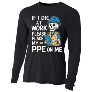 If I Die At Work Please Place My Ppe On Me Cooling Performance Long Sleeve Crew