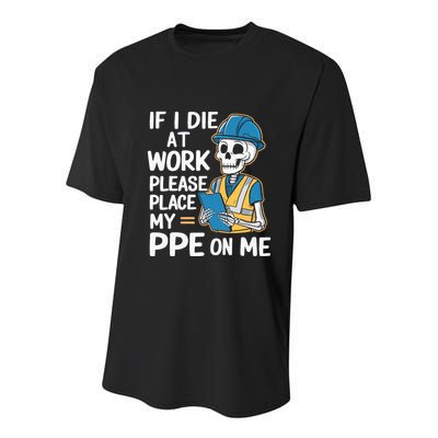 If I Die At Work Please Place My Ppe On Me Youth Performance Sprint T-Shirt