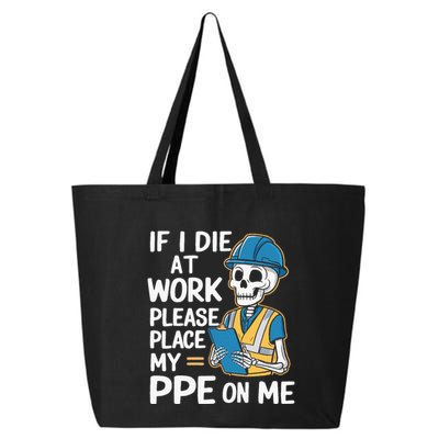If I Die At Work Please Place My Ppe On Me 25L Jumbo Tote