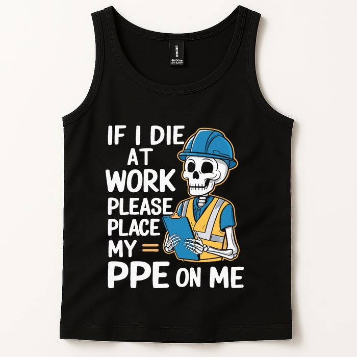 If I Die At Work Please Place My Ppe On Me Tank Top