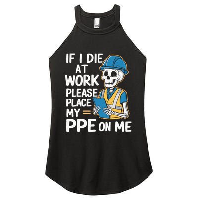 If I Die At Work Please Place My Ppe On Me Women's Perfect Tri Rocker Tank