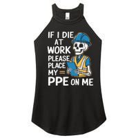 If I Die At Work Please Place My Ppe On Me Women's Perfect Tri Rocker Tank