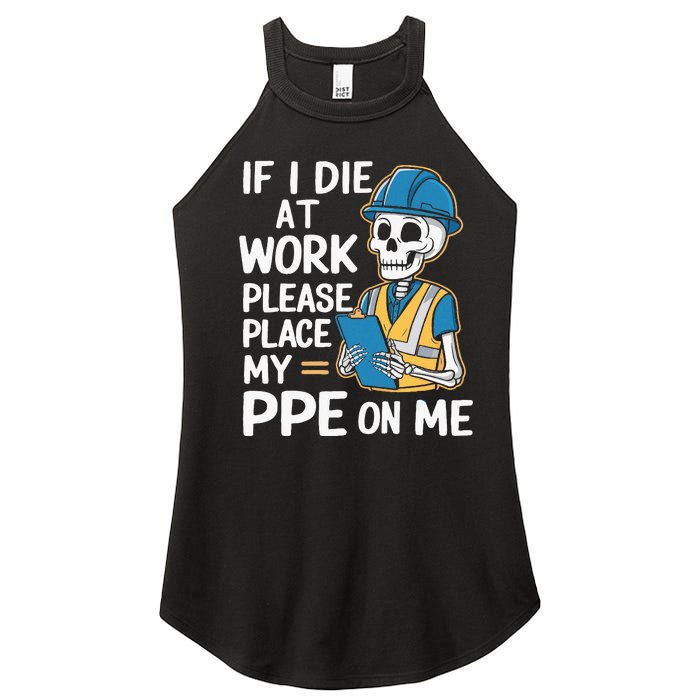 If I Die At Work Please Place My Ppe On Me Women's Perfect Tri Rocker Tank