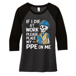 If I Die At Work Please Place My Ppe On Me Women's Tri-Blend 3/4-Sleeve Raglan Shirt