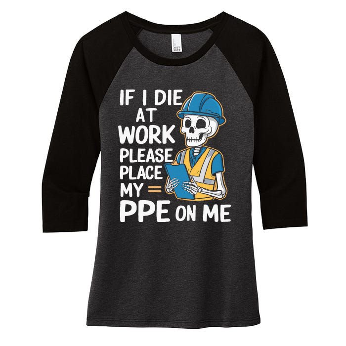 If I Die At Work Please Place My Ppe On Me Women's Tri-Blend 3/4-Sleeve Raglan Shirt