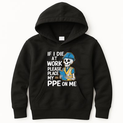If I Die At Work Please Place My Ppe On Me Kids Hoodie