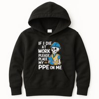 If I Die At Work Please Place My Ppe On Me Kids Hoodie
