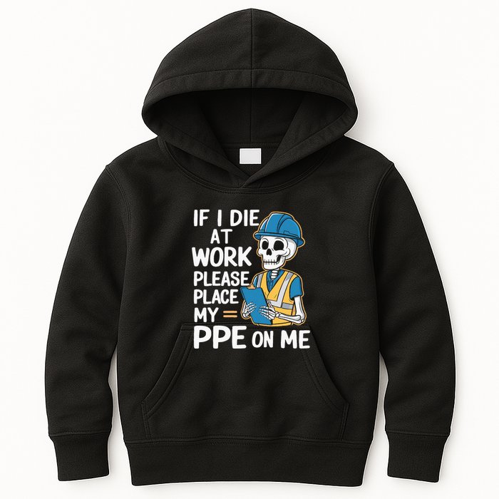 If I Die At Work Please Place My Ppe On Me Kids Hoodie