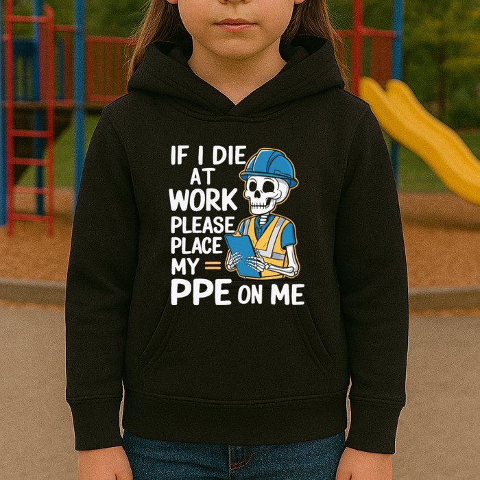 If I Die At Work Please Place My Ppe On Me Kids Hoodie