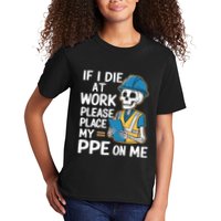 If I Die At Work Please Place My Ppe On Me Kids T-Shirt