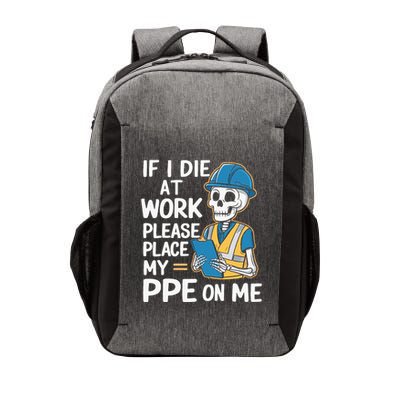 If I Die At Work Please Place My Ppe On Me Vector Backpack