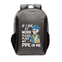 If I Die At Work Please Place My Ppe On Me Vector Backpack
