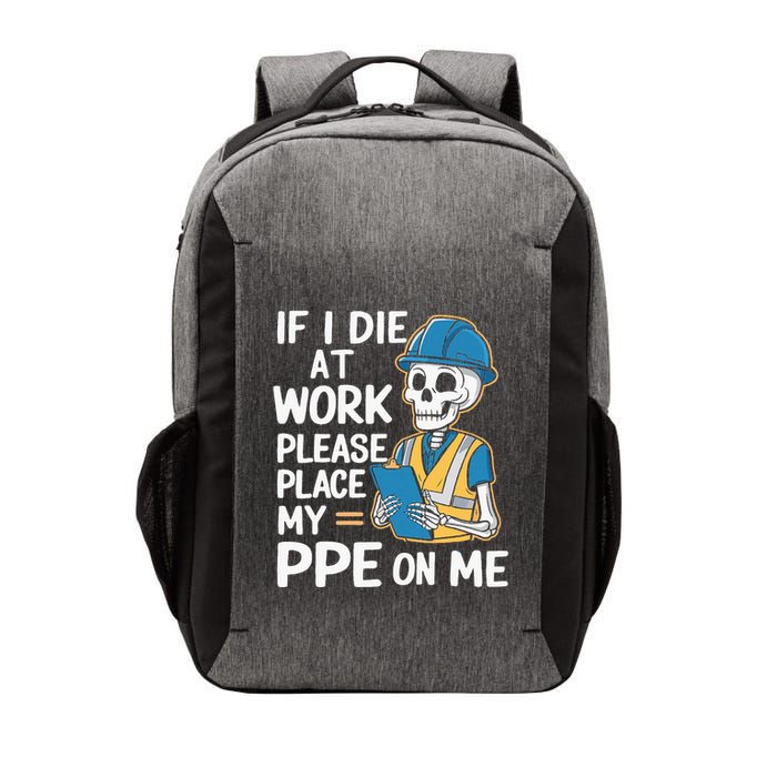 If I Die At Work Please Place My Ppe On Me Vector Backpack