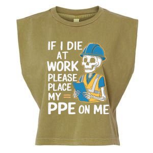 If I Die At Work Please Place My Ppe On Me Garment-Dyed Women's Muscle Tee