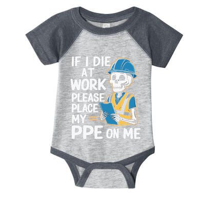 If I Die At Work Please Place My Ppe On Me Infant Baby Jersey Bodysuit