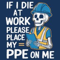 If I Die At Work Please Place My Ppe On Me Infant Baby Jersey Bodysuit