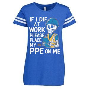 If I Die At Work Please Place My Ppe On Me Enza Ladies Jersey Football T-Shirt