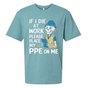 If I Die At Work Please Place My Ppe On Me Sueded Cloud Jersey T-Shirt