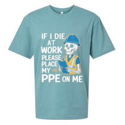 If I Die At Work Please Place My Ppe On Me Sueded Cloud Jersey T-Shirt