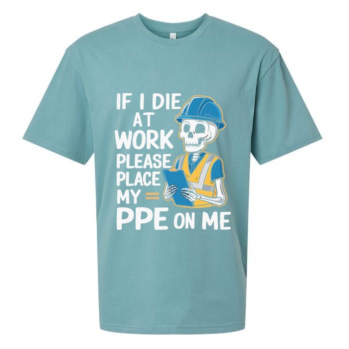 If I Die At Work Please Place My Ppe On Me Sueded Cloud Jersey T-Shirt