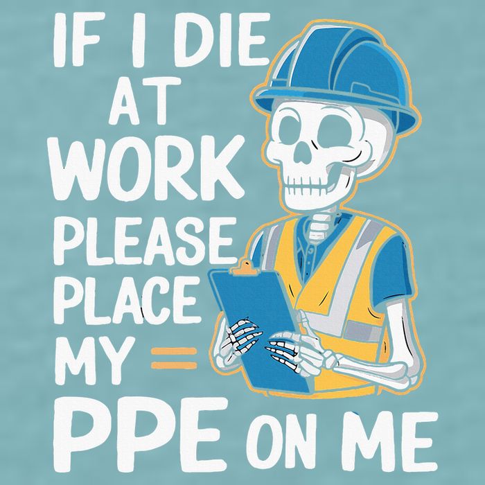 If I Die At Work Please Place My Ppe On Me Sueded Cloud Jersey T-Shirt