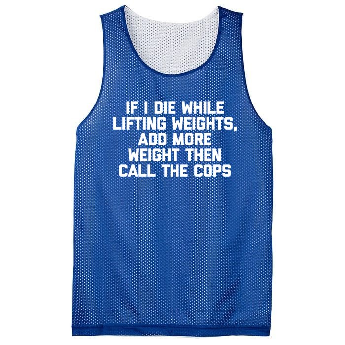 If I Die While Lifting Weights Funny Gym Weightlifting Funny Gift Mesh Reversible Basketball Jersey Tank