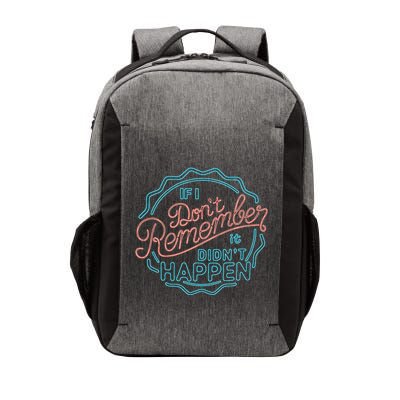 If I DonT Remember It DidnT Happen Vector Backpack