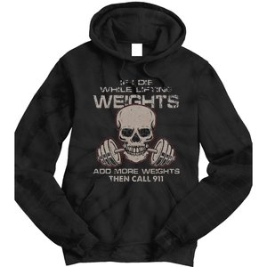 If I Die While Lifting Distressed Quote Weights Add More Tie Dye Hoodie