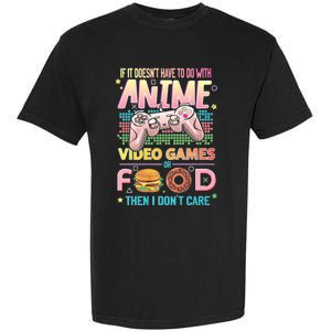 If It DoesnT Have To Do With Anime Video Games Or Food Then I DonT Care. Garment-Dyed Heavyweight T-Shirt