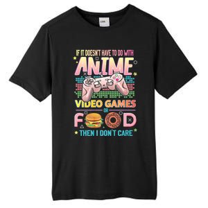 If It DoesnT Have To Do With Anime Video Games Or Food Then I DonT Care. Tall Fusion ChromaSoft Performance T-Shirt