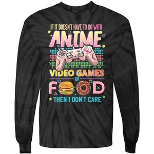 If It DoesnT Have To Do With Anime Video Games Or Food Then I DonT Care. Tie-Dye Long Sleeve Shirt