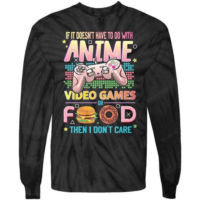 If It DoesnT Have To Do With Anime Video Games Or Food Then I DonT Care. Tie-Dye Long Sleeve Shirt