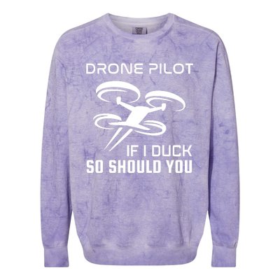 If I Duck So Should You Funny Drone Pilot Colorblast Crewneck Sweatshirt