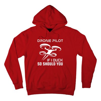 If I Duck So Should You Funny Drone Pilot Hoodie