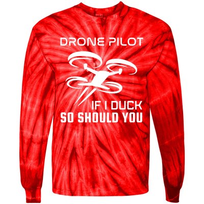 If I Duck So Should You Funny Drone Pilot Tie-Dye Long Sleeve Shirt