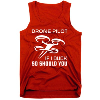 If I Duck So Should You Funny Drone Pilot Tank Top