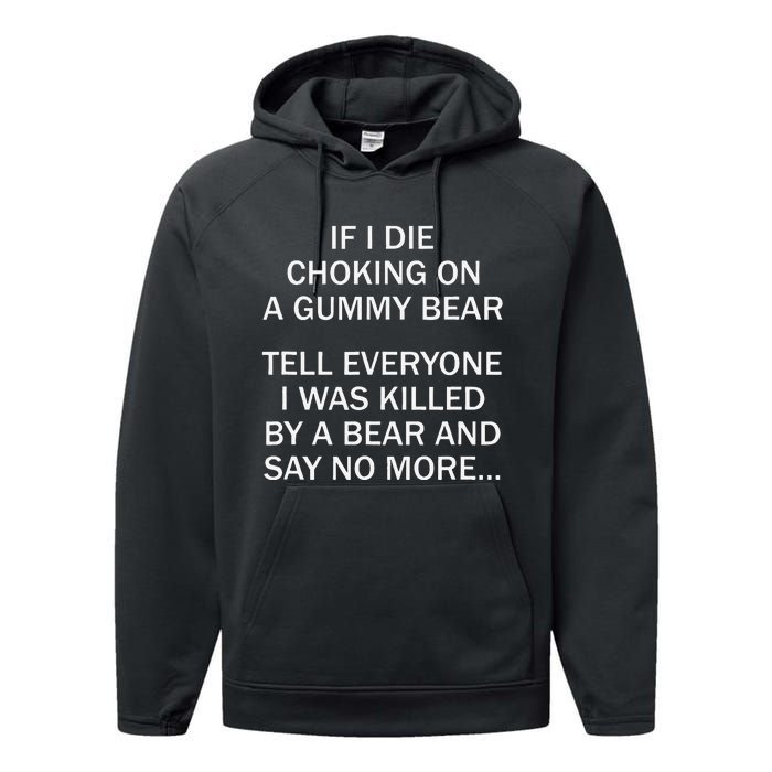 If I Die Choking On A Gummy Bear Tell Everyone I Was Killed Gift Performance Fleece Hoodie