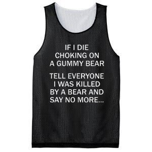 If I Die Choking On A Gummy Bear Tell Everyone I Was Killed Gift Mesh Reversible Basketball Jersey Tank