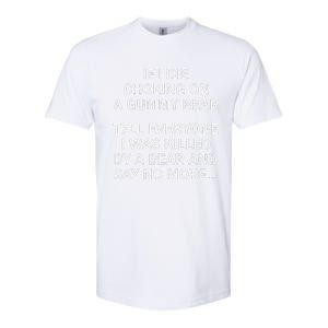 If I Die Choking On A Gummy Bear Tell Everyone I Was Killed Gift Softstyle CVC T-Shirt